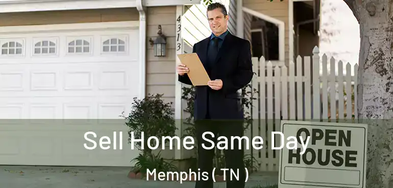  Sell Home Same Day Memphis ( TN )