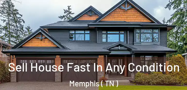  Sell House Fast In Any Condition Memphis ( TN )